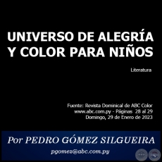 UNIVERSO DE ALEGRÍA Y COLOR PARA NIÑOS - Por PEDRO GÓMEZ SILGUEIRA - Domingo, 29 de Enero de 2023